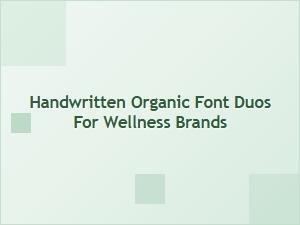 Curated Handwritten Font Duos for Wellness Brands