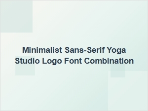 Minimalist Sans-Serif Font Pairings for Yoga Studio Logos